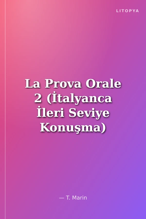La Prova Orale 2 (İtalyanca İleri Seviye Konuşma)