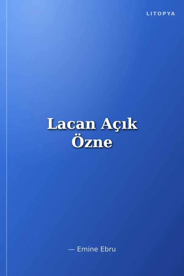 Lacan Açık Özne
