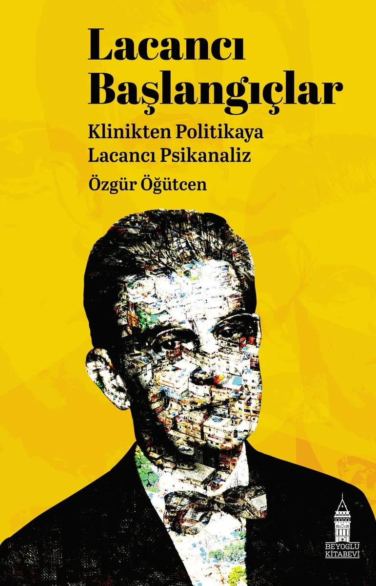 Lacancı Başlangıçlar Klinikten Politikaya Lacancı Psikanaliz