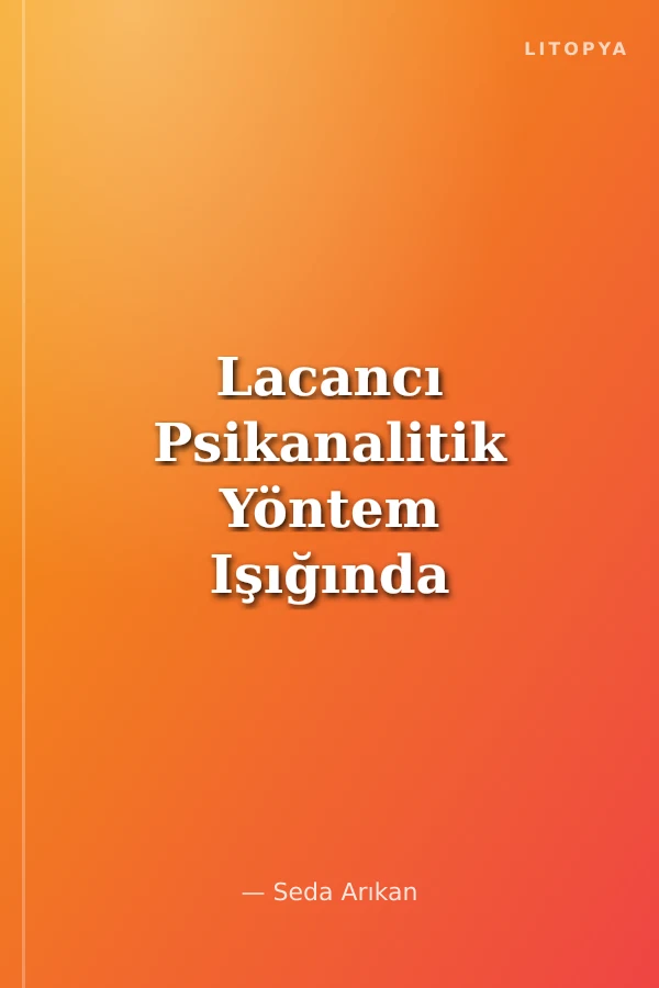 Lacancı Psikanalitik Yöntem Işığında Iris Murdoch'un Romanları