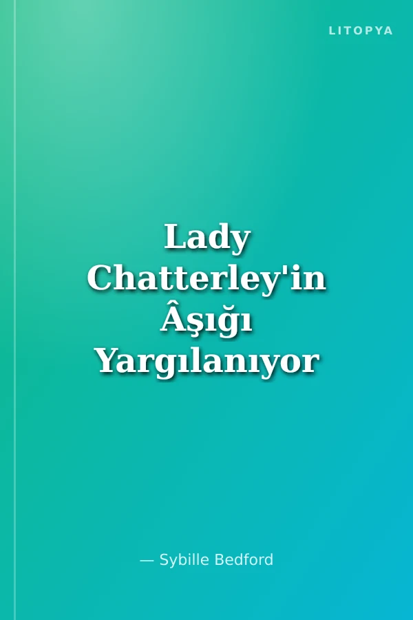 Lady Chatterley'in Âşığı Yargılanıyor