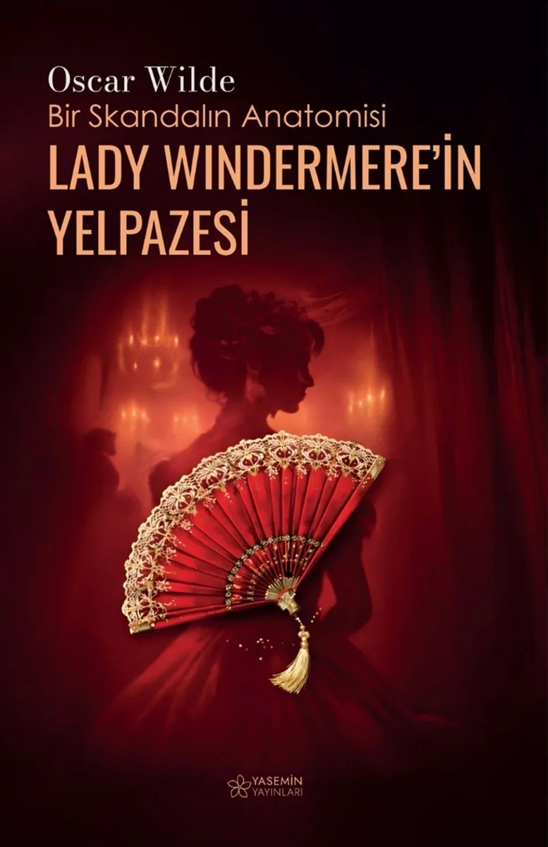 Lady Wındermere'in Yelpazesi Bir Skandalın Anatomisi
