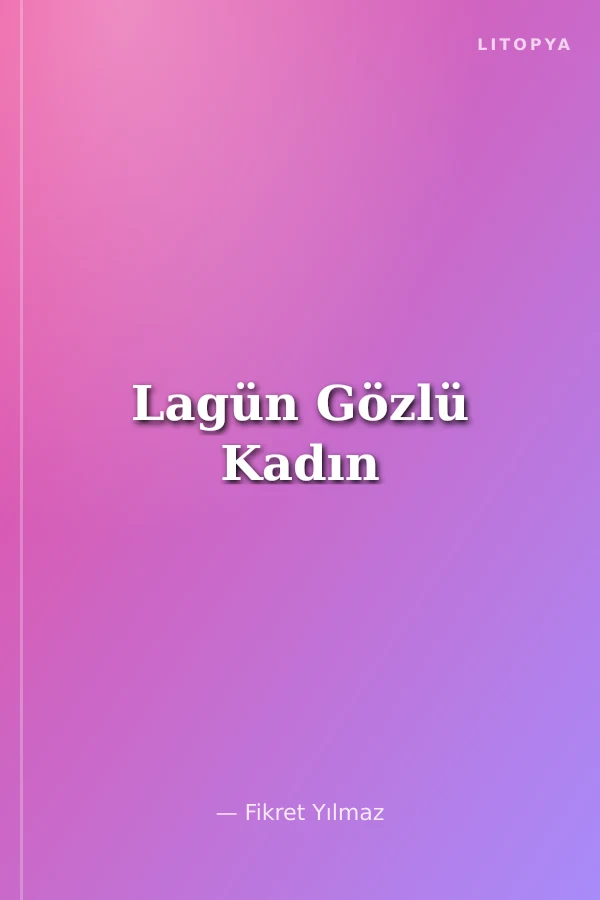 Lagün Gözlü Kadın