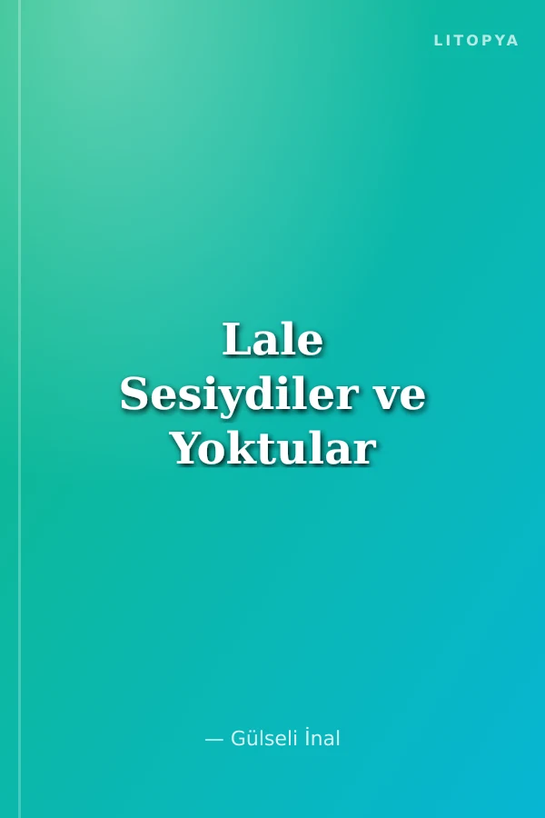 Lale Sesiydiler ve Yoktular