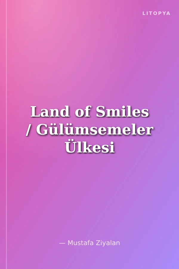 Land of Smiles / Gülümsemeler Ülkesi