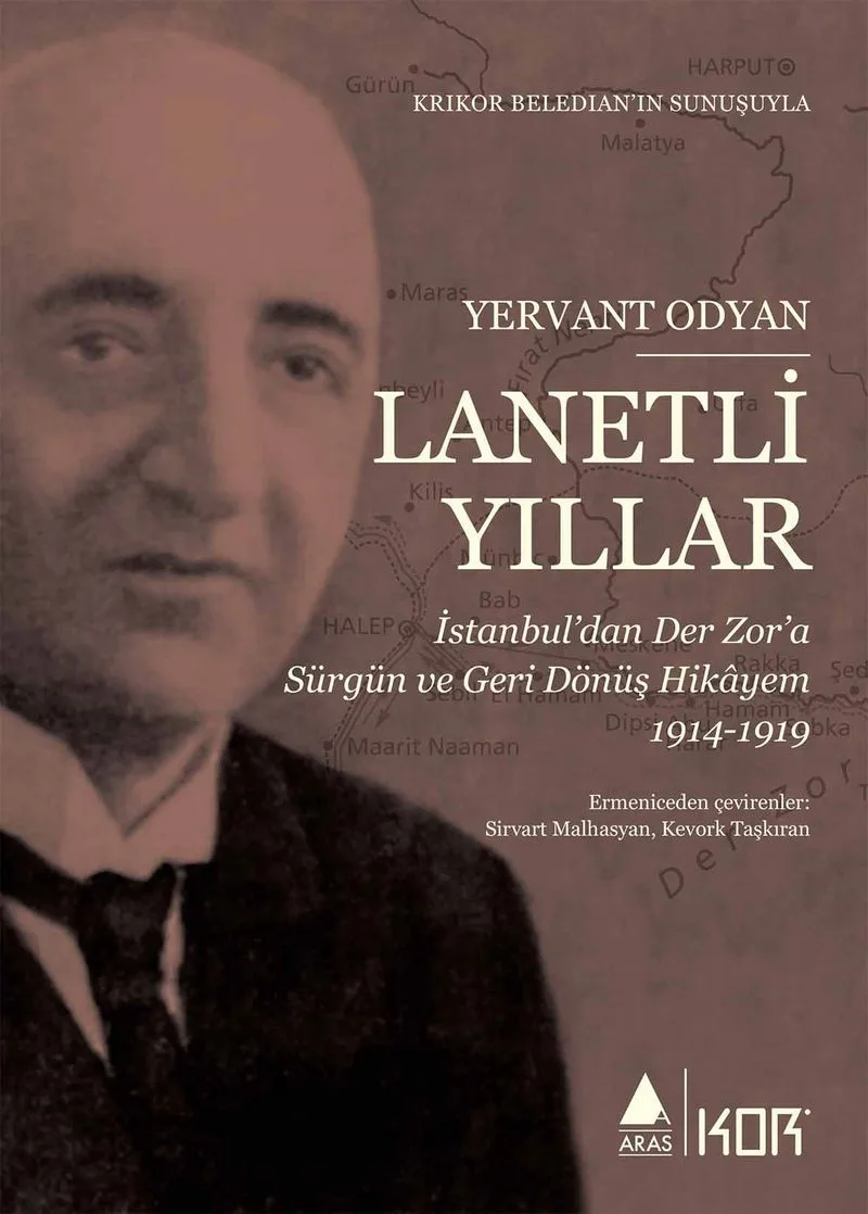 Lanetli Yıllar İstanbul'dan Der Zor'a Sürgün ve Geri Dönüş Hikayem 1914-1919