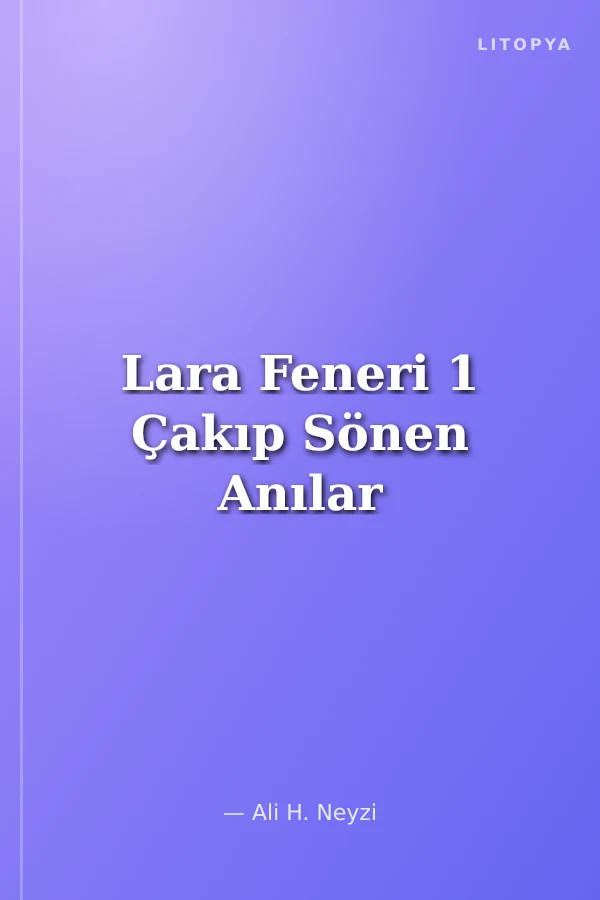 Lara Feneri 1 Çakıp Sönen Anılar