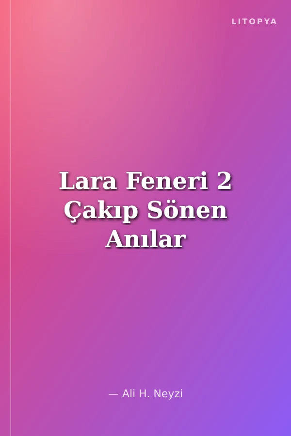 Lara Feneri 2 Çakıp Sönen Anılar