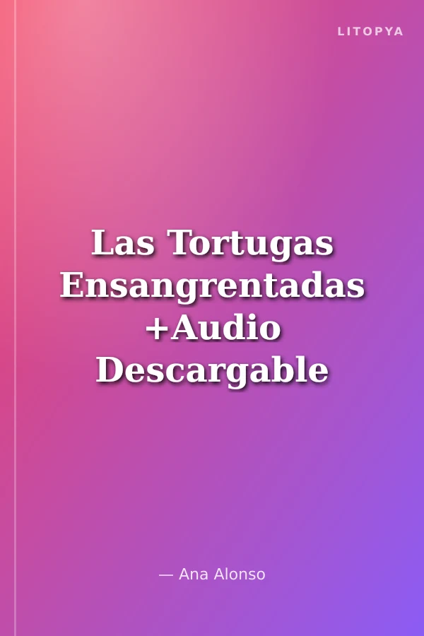 Las Tortugas Ensangrentadas +Audio Descargable (Agencia Ene A2)