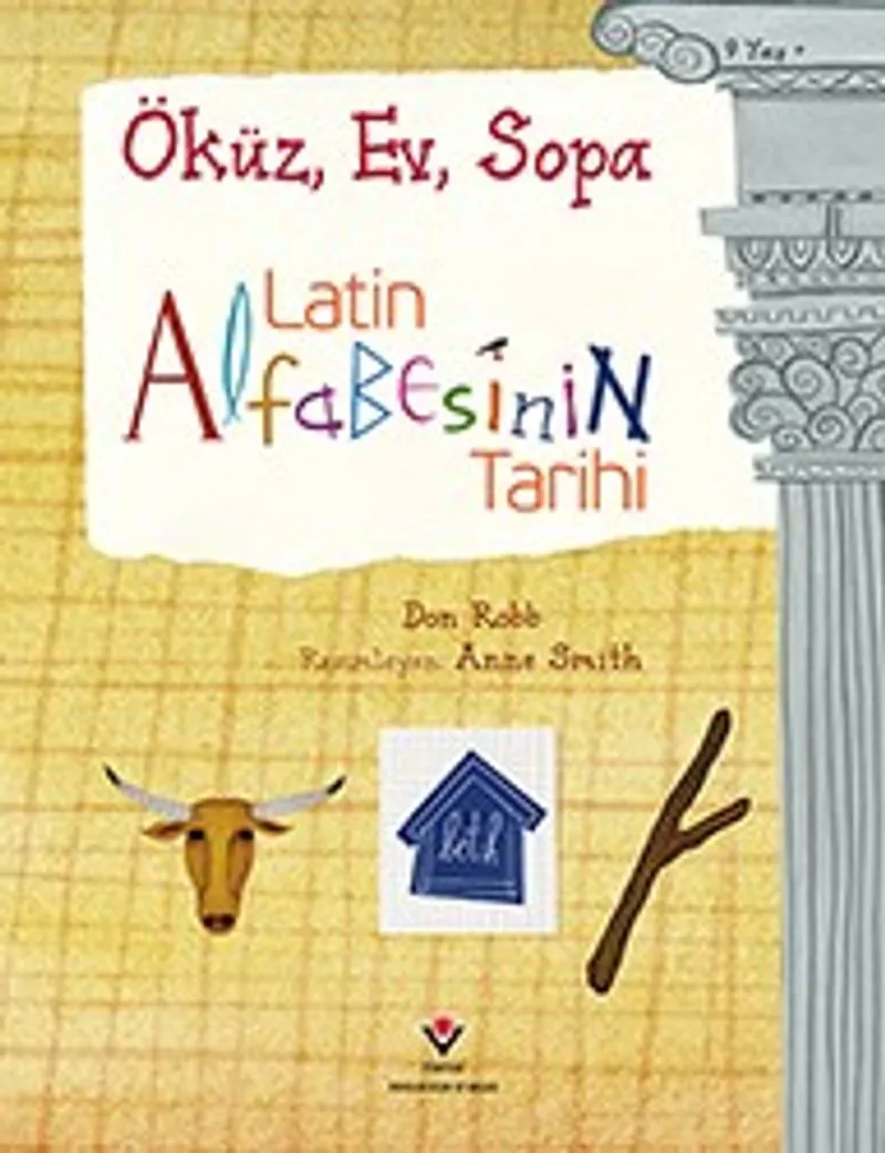 Latin Alfabesinin Tarihi Öküz, Ev, Sopa