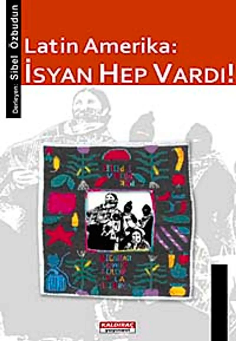 Latin Amerika İsyan Hep Vardı!