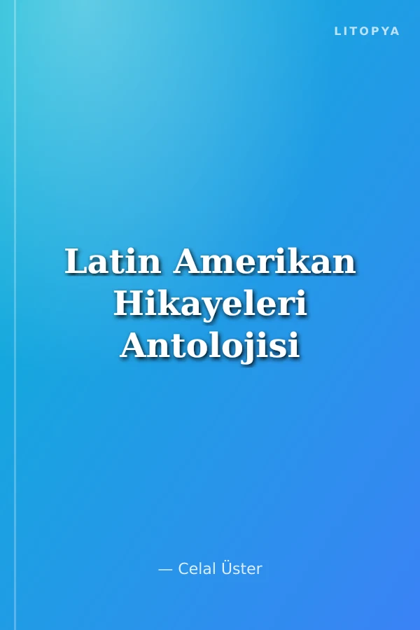 Latin Amerikan Hikayeleri Antolojisi