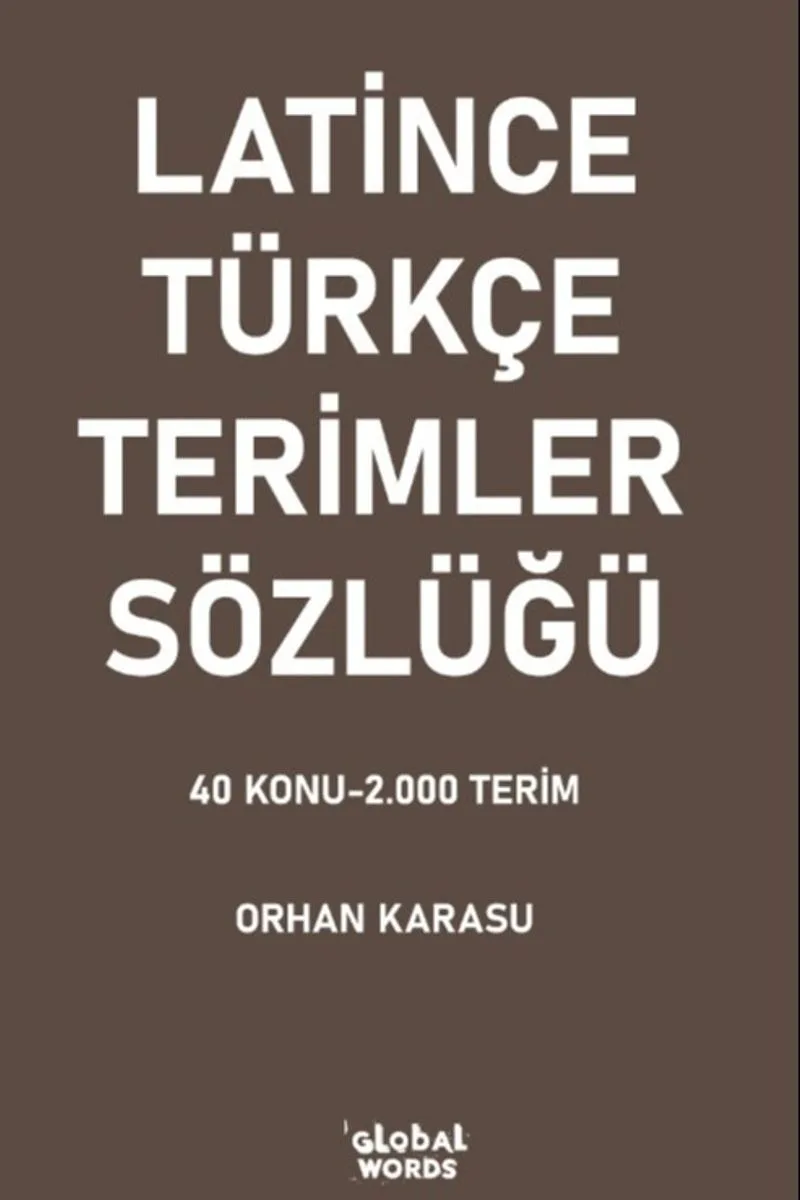 Latince-Türkçe Terimler Sözlüğü 40 Konu-2.000 Terim
