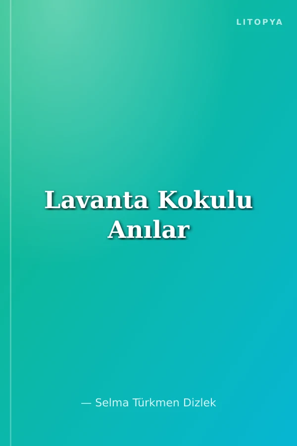 Lavanta Kokulu Anılar