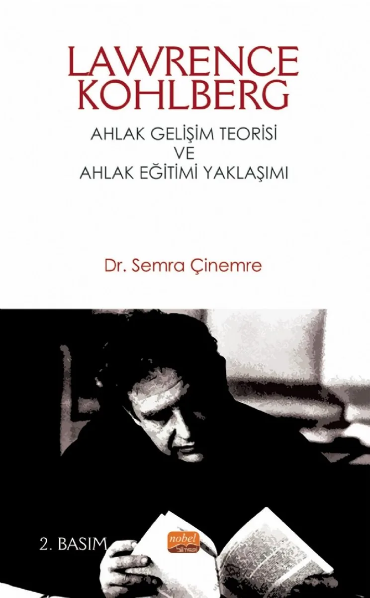 Lawrence Kohlberg : Ahlak Gelişim Teorisi ve Ahlak Eğitimi Yaklaşımı