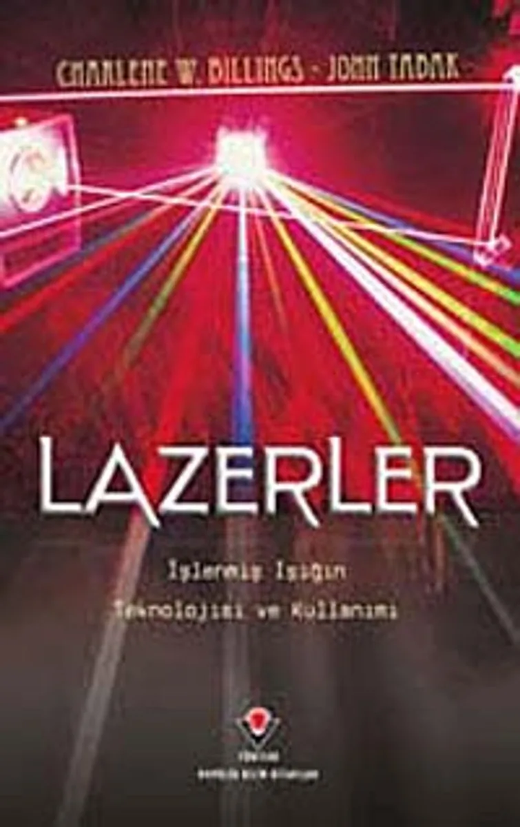 Lazerler İşlenmiş Işığın Teknolojisi ve Kullanımı