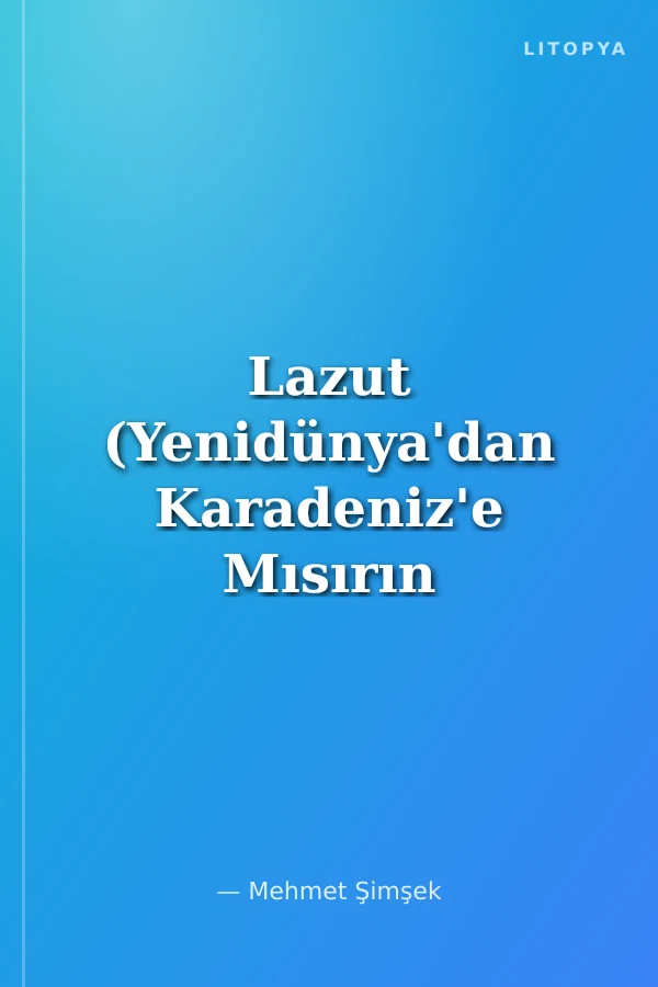 Lazut (Yenidünya'dan Karadeniz'e Mısırın Öyküsü)
