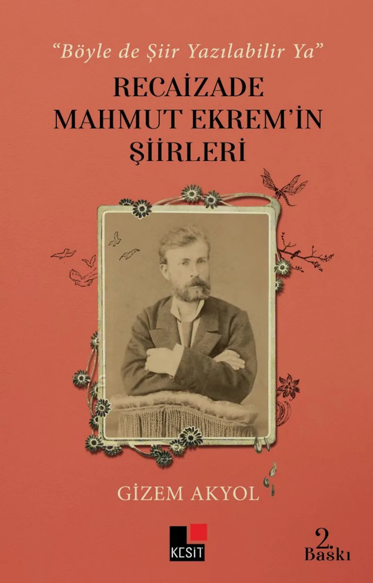 &ldquo;Böyle De Şiir Yazılabilir Ya&rdquo; Recaizade Mahmut Ekrem'in Şiirleri