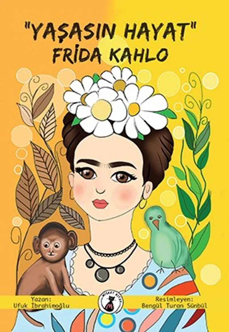 &ldquo;Yaşasın Hayat&rdquo; Frida Kahlo