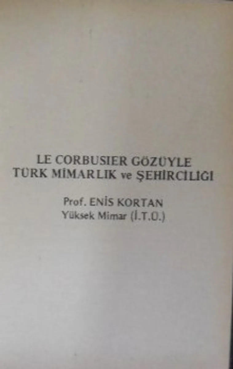 Le Corbusier Gözüyle Türk Mimarlık ve Şehirciliği (3-C-19)