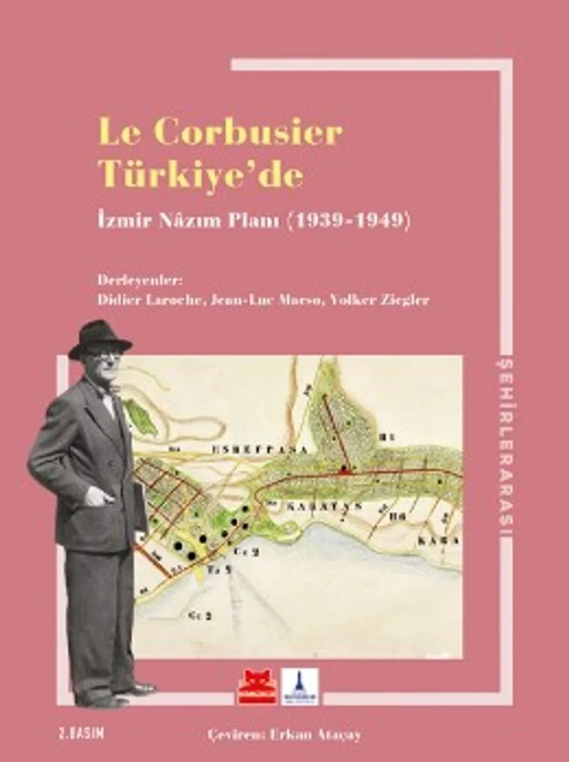 Le Corbusıer Türkiye'de İzmir Nazım Planı 1939 -1949