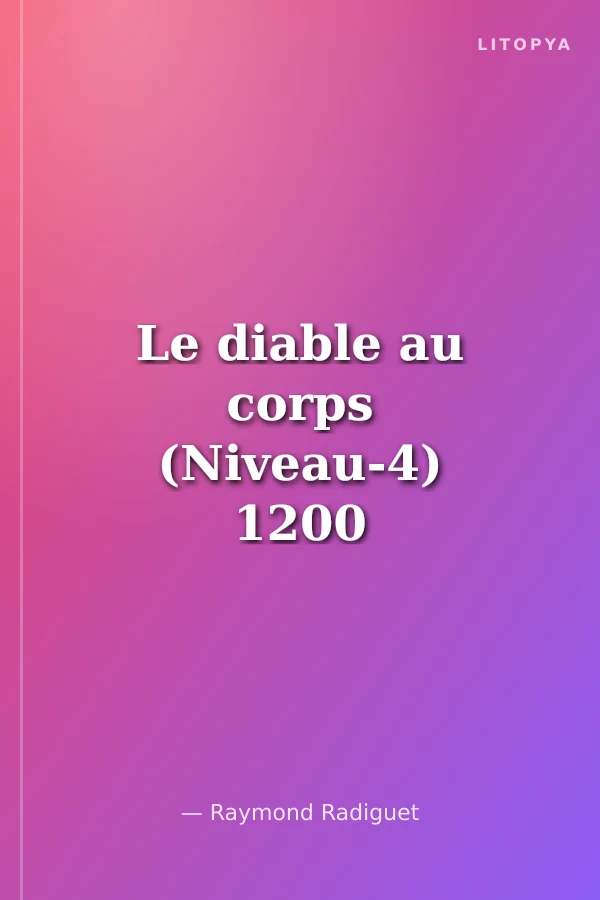 Le diable au corps (Niveau-4) 1200 mots -Fransızca Okuma Kitabı