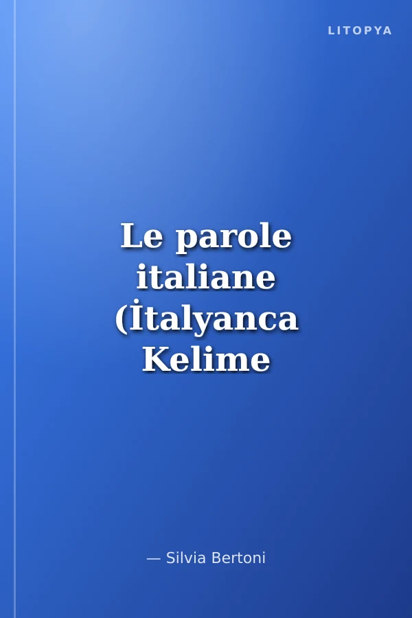 Le parole italiane (İtalyanca Kelime Bilgisi)
