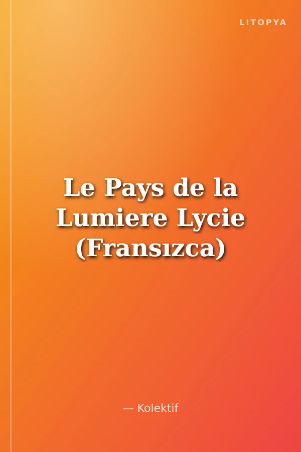 Le Pays de la Lumiere Lycie (Fransızca)