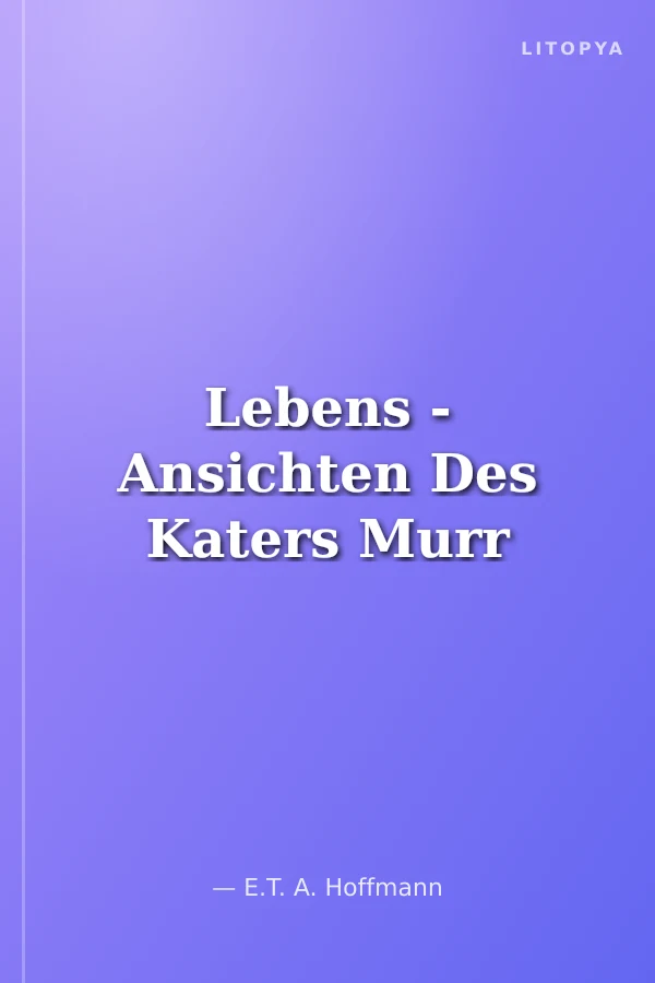Lebens - Ansichten Des Katers Murr