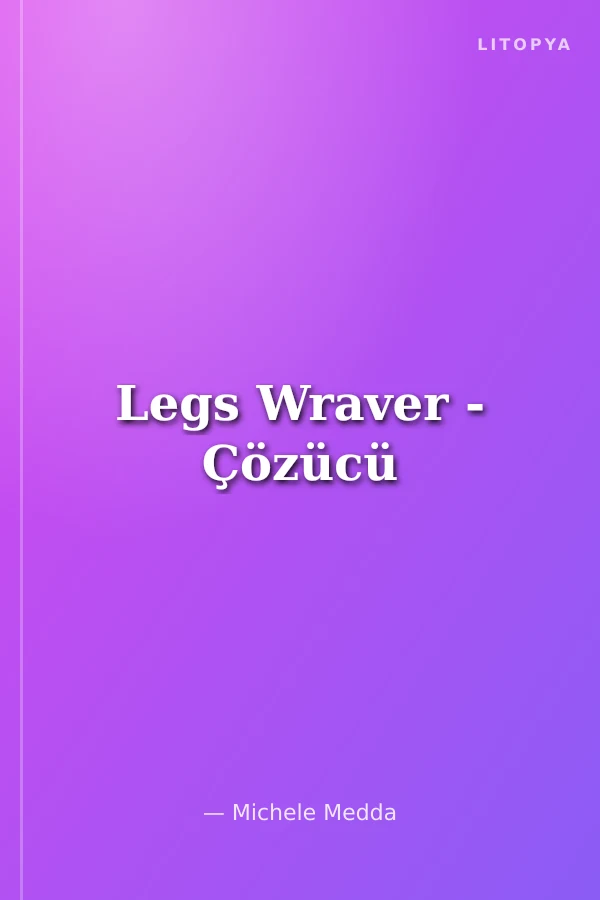 Legs Wraver - Çözücü