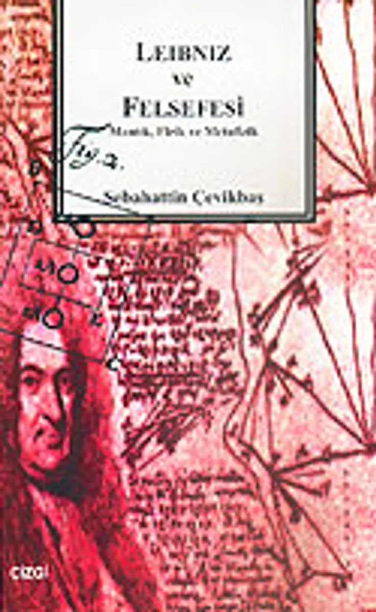 Leibniz ve Felsefesi / Mantık, Fizik ve Matefizik