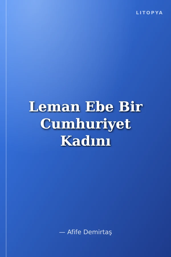 Leman Ebe Bir Cumhuriyet Kadını