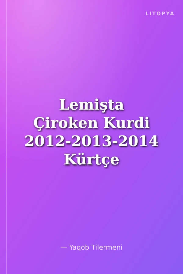 Lemişta Çiroken Kurdi 2012-2013-2014 Kürtçe Öykü Ajandası