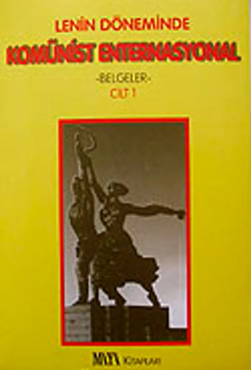Lenin Döneminde Komünist Enternasyonal Belgeler Cilt-1