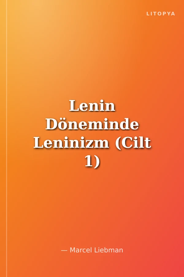 Lenin Döneminde Leninizm (Cilt 1)