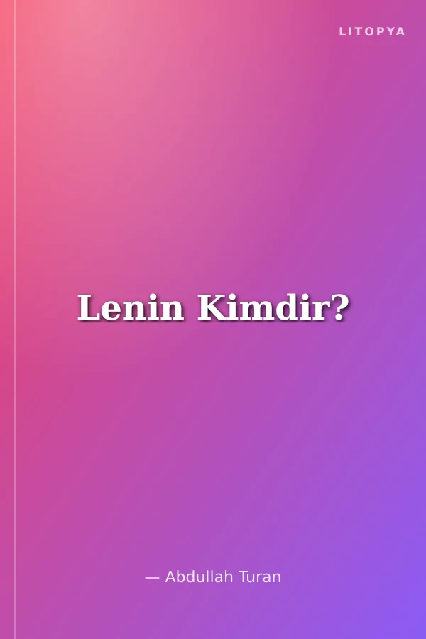Lenin Kimdir?