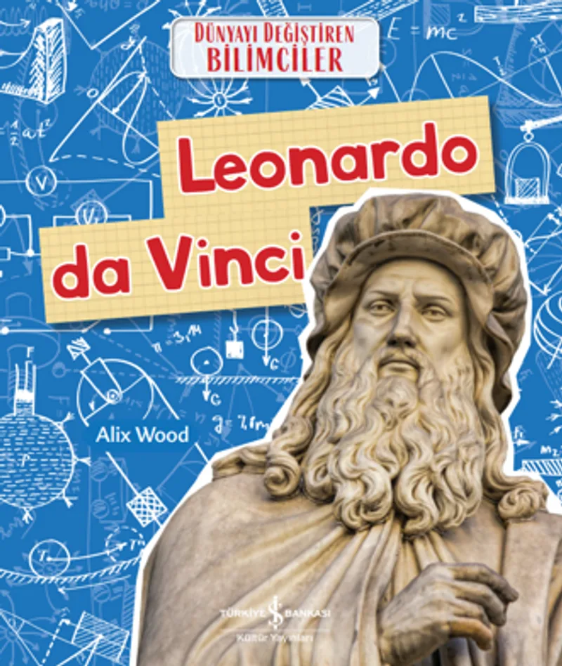 Leonardo Da Vinci Dünyayı Değiştiren Bilimciler