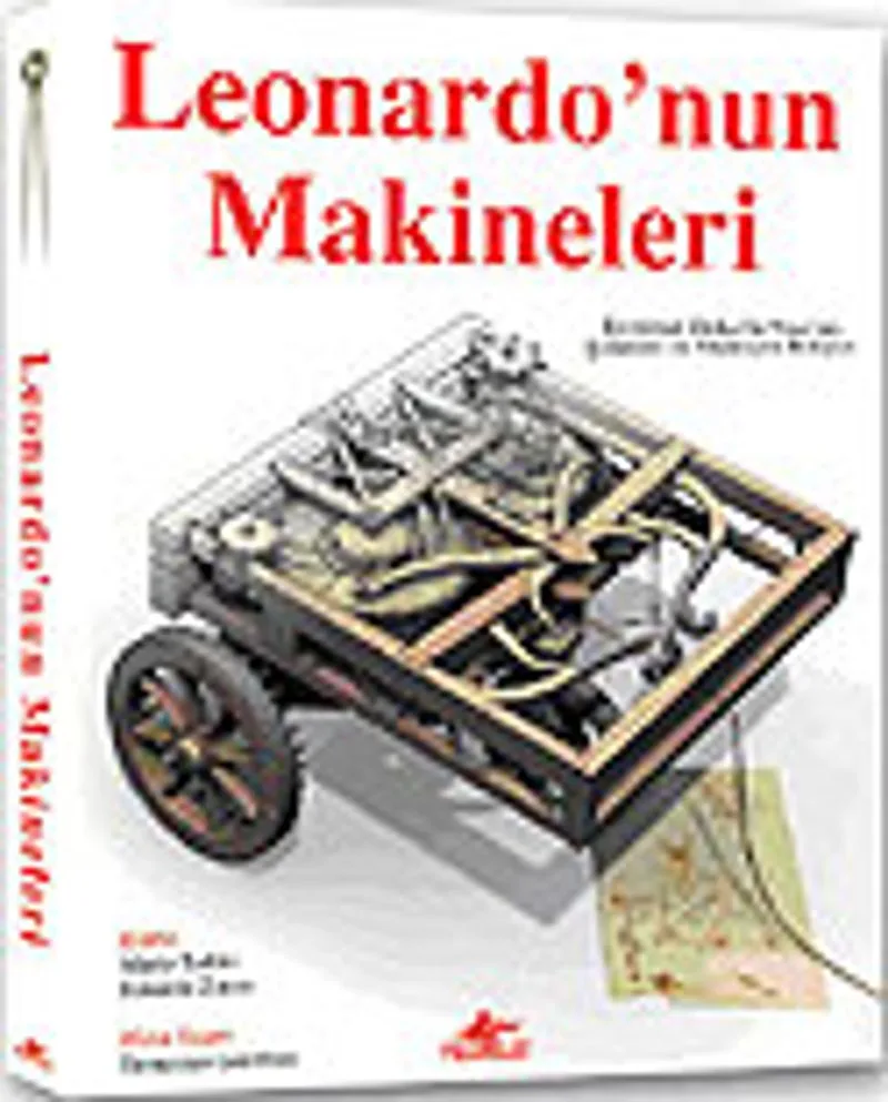 Leonardo'nun Makineleri Evrensel Deha Leonardo Da Vinci'nin Muhteşem Buluşları