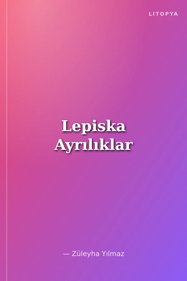 Lepiska Ayrılıklar