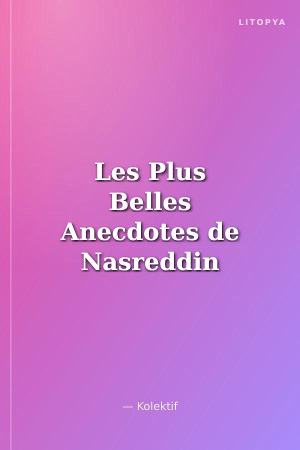 Les Plus Belles Anecdotes de Nasreddin Hodja