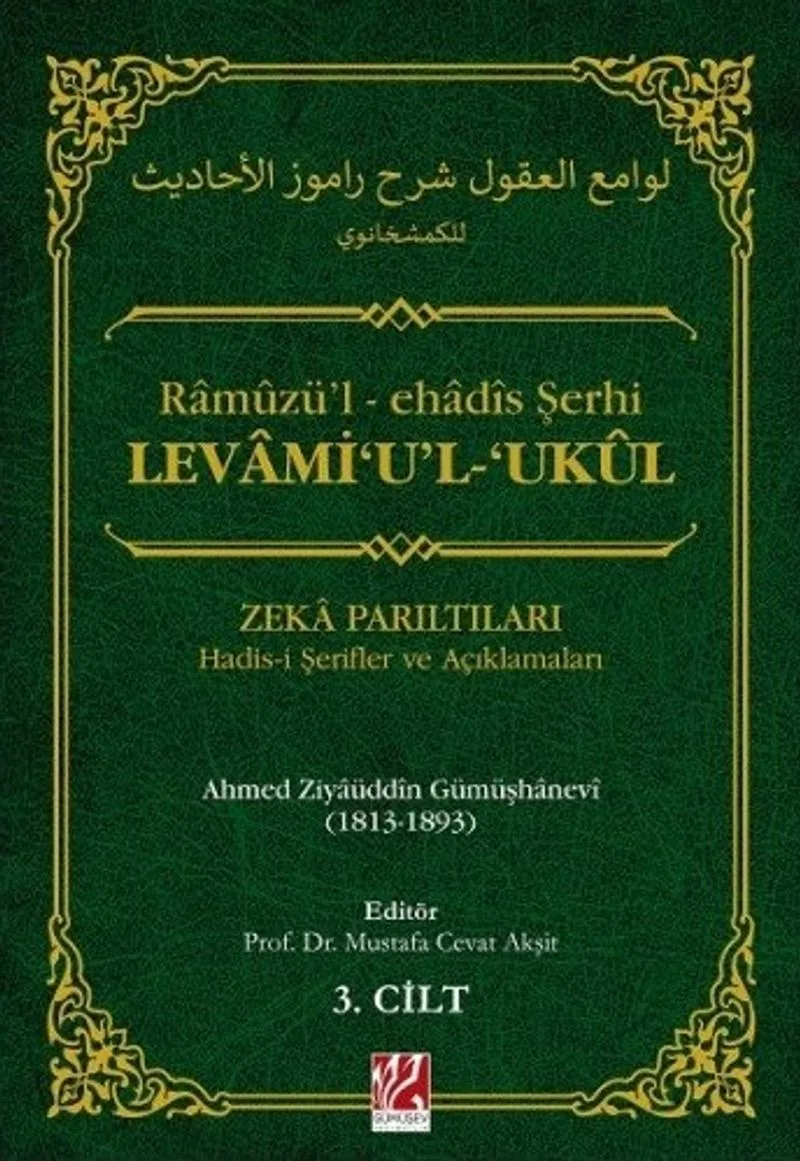 Levami'u'l-‘Ukul Ramuzü'l-ehadis Şerhi Zeka Parıltıları Hadis-i Şerifler ve Açıklamaları 1-2-3. Cilt