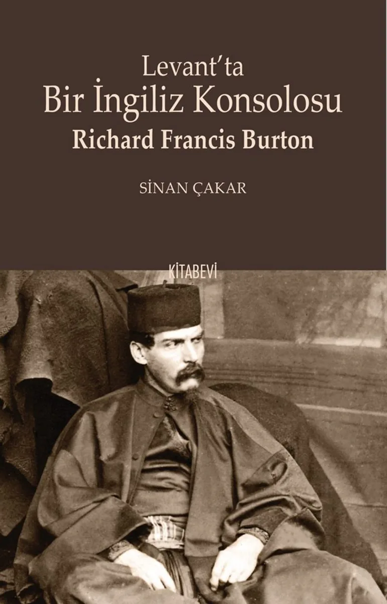 Levant'ta Bir İngiliz Konsolosu Richard Francis Burton