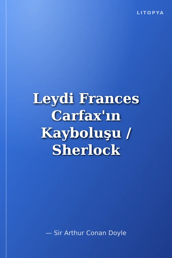 Leydi Frances Carfax'ın Kayboluşu / Sherlock Holmes