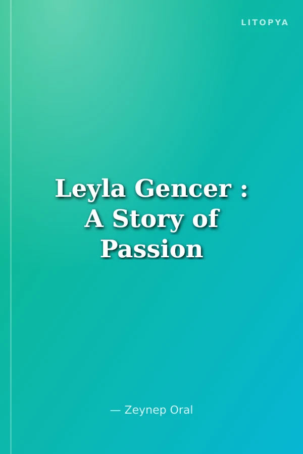 Leyla Gencer : A Story of Passion