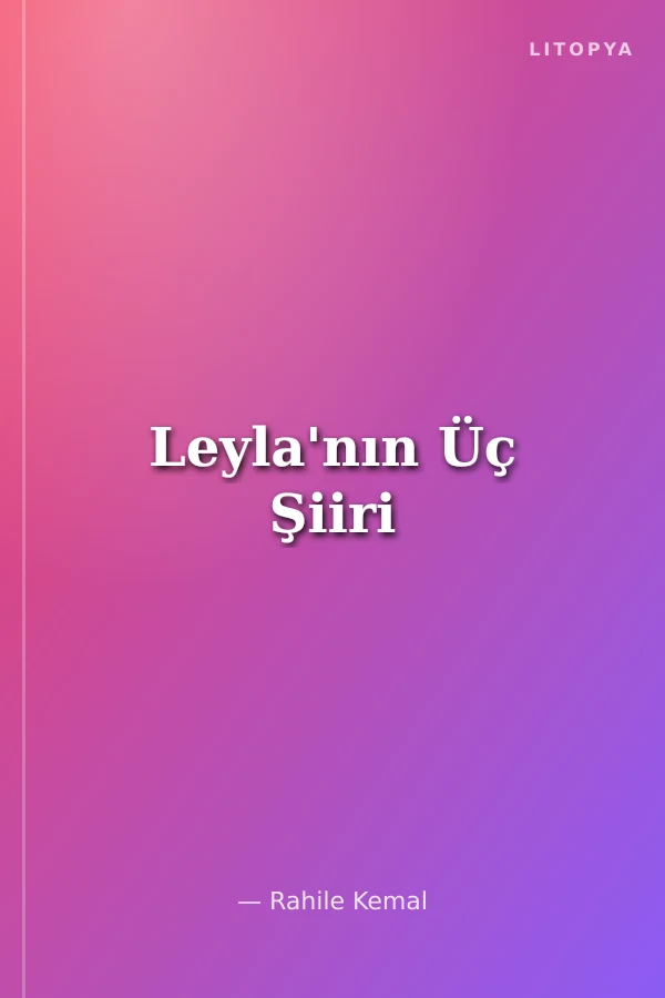 Leyla'nın Üç Şiiri