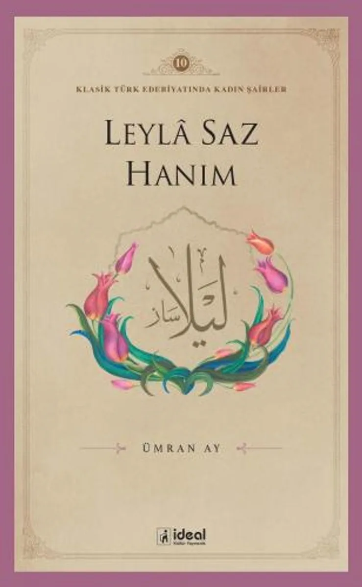 Leyla Saz Hanım / Klasik Türk Edebiyatında Kadın Şairler 10