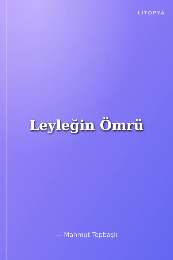 Leyleğin Ömrü