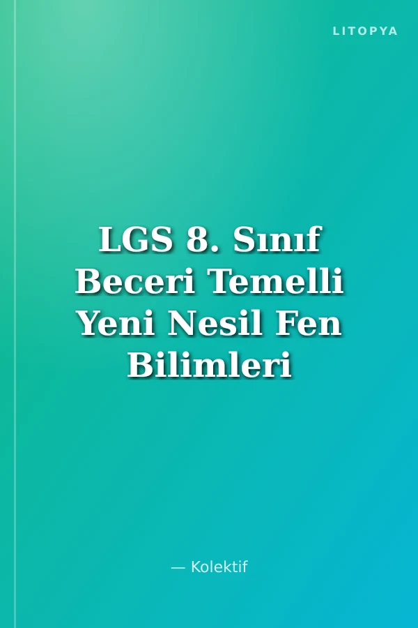 LGS 8. Sınıf Beceri Temelli Yeni Nesil Fen Bilimleri Soruları