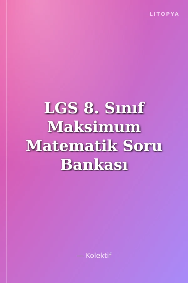 LGS 8. Sınıf Maksimum Matematik Soru Bankası