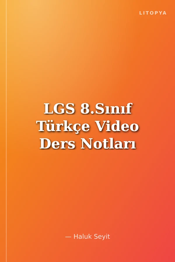 LGS 8.Sınıf Türkçe Video Ders Notları